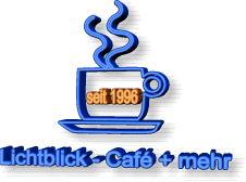 Lichtblick - Caf&eacute; + mehr: seit 1996