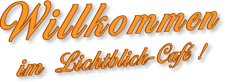 Willkommen im Caf&eacute; Lichtblick